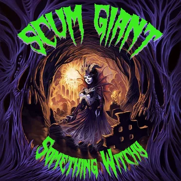 Something Witchy by Scum Giant - album cover