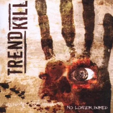 No Longer Buried by Trendkill - album cover