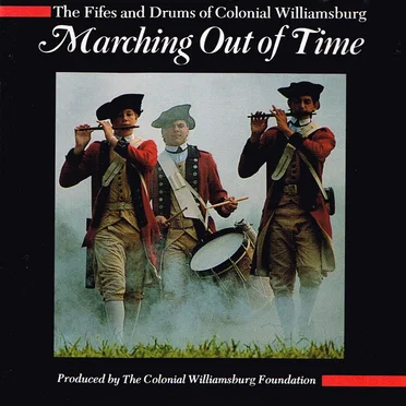 Marching Out of Time by The Fifes and Drums of Colonial Williamsburg - album cover