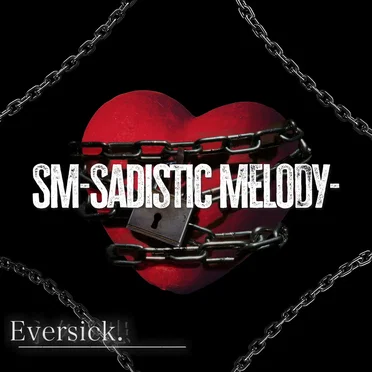 SM-Sadistic Melody- by Eversick. - album cover
