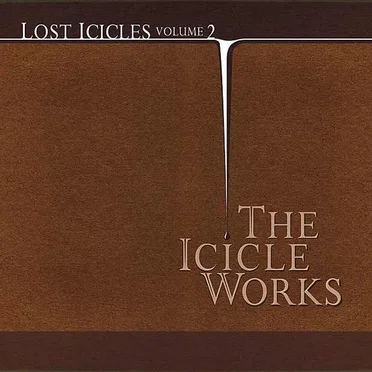 Lost Icicles Volume 2 by The Icicle Works - album cover