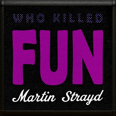 Who Killed Fun
