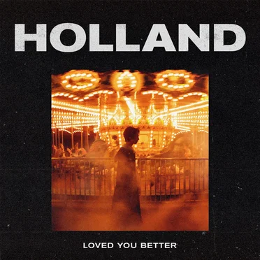 LOVED YOU BETTER by Holland - album cover