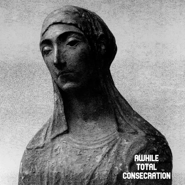 Total Consecration by Awhile - album cover