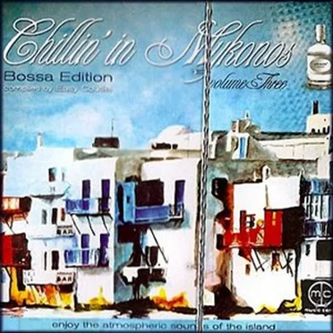 Chillin’ in Mykonos, Volume 3: Bossa Edition Compiled by Easy Coutiel by Various Artists - album cover