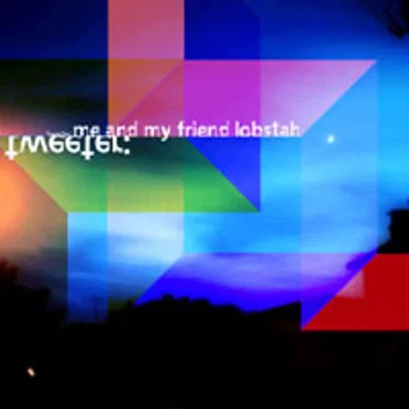 Me and My Friend Lobstah by Tweeter - album cover