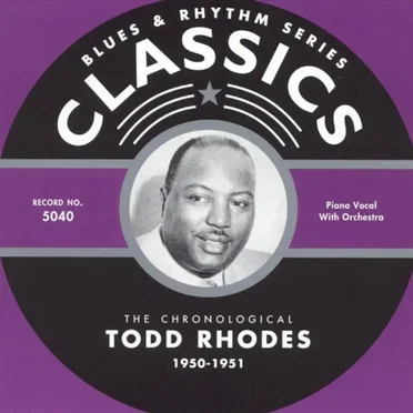 Blues & Rhythm Series: The Chronological Todd Rhodes 1950-1951 by Todd Rhodes - album cover