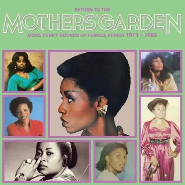 Return to the Mothers’ Garden: More Funky Sounds of Female Africa 1971–1982 by Various Artists - album cover