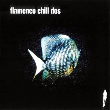 Flamenco Chill Dos by Various Artists - album cover