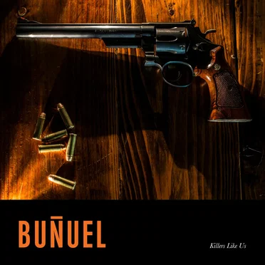 Killers Like Us by Buñuel - album cover