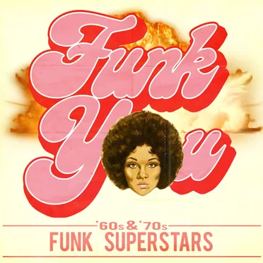 Funk You! ’60s & ’70s Funk Superstars by Various Artists - album cover