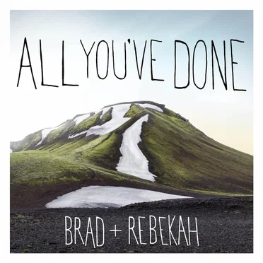 All You've Done by Brad & Rebekah - album cover