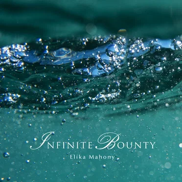 Infinite Bounty by Elika Mahony - album cover