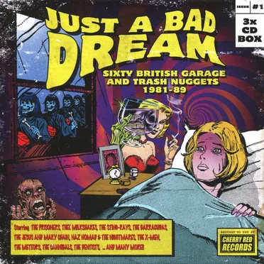 Just a Bad Dream: Sixty British Garage & Trash Nuggets 1981–89 by Various Artists - album cover