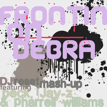 Frontin’ on Debra (DJ Reset mash‐up)