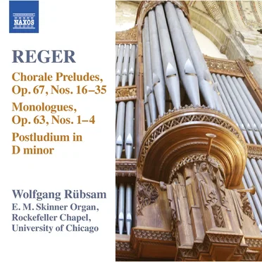 Organ Works, Volume 15: Chorale Preludes, op. 67 nos. 16-35 / Monologues, op. 63 nos. 1-4 / Postludium in D minor