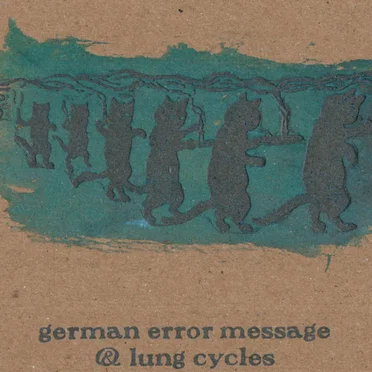 German Error Message / Lung Cycles by German Error Message - album cover