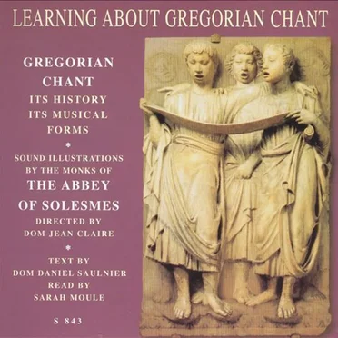Learning About Gregorian Chant by Choeur des Moines de l'Abbaye Saint-Pierre de Solesmes - album cover