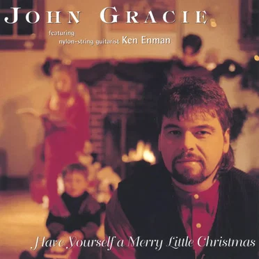 Have Yourself a Merry Little Christmas by John Gracie - album cover