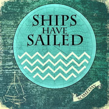 Someday E.P. by Ships Have Sailed - album cover