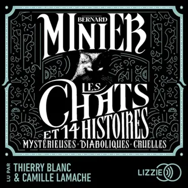 Les Chats et 14 Histoires mystérieuses diaboliques cruelles by Bernard Minier - album cover