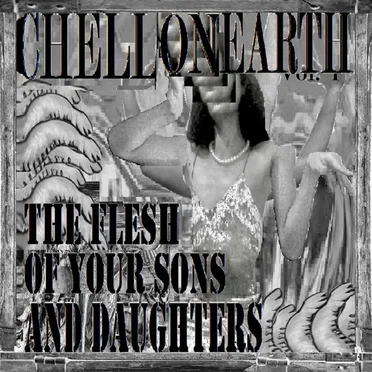 The Flesh of Your Sons and Daughters by Chell on Earth - album cover