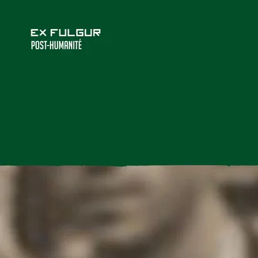 Post-Humanité by Ex Fulgur - album cover