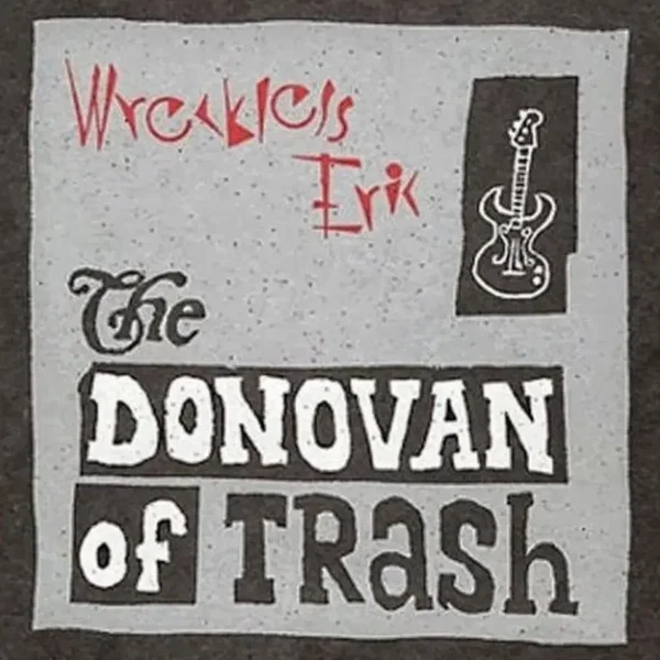 The Donovan of Trash
