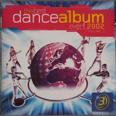 The Best Dance Album… Ever! 2002, Volume 2 by Various Artists - album cover