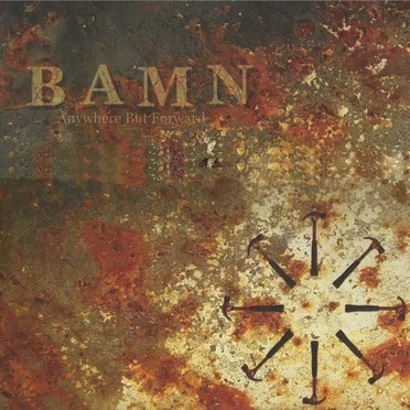Anywhere But Forward by BAMN - album cover