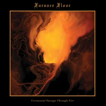 Ceremonial Passage Through Fire by Furnace Floor - album cover
