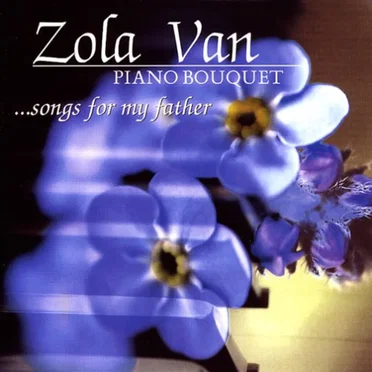 Piano Bouquet: ...Songs for My Father