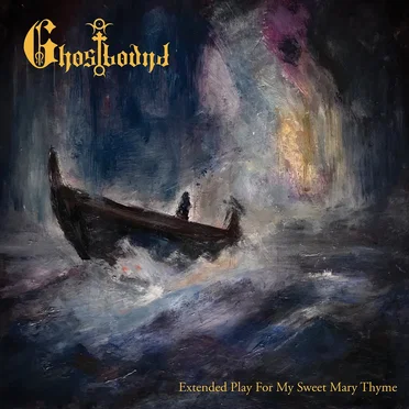 Extended Play For My Sweet Mary Thyme by Ghostbound - album cover