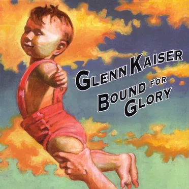 Bound for Glory by Glenn Kaiser - album cover