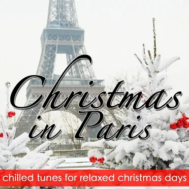 Christmas in Paris (Chilled Tunes for Relaxed X-Mas Days) by Various Artists - album cover