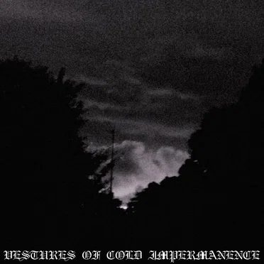 Vestures of Cold Impermanence
