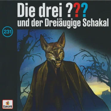 Die drei ??? 231: und der Dreiäugige Schakal by Die drei ??? - album cover