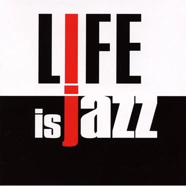Life Is Jazz by Various Artists - album cover