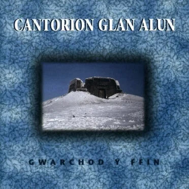 Gwarchod y Ffin by Cantorion Glan Alun - album cover