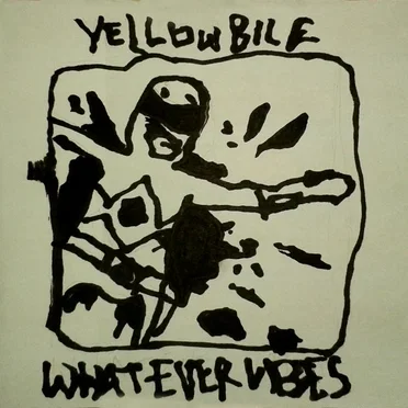 Whatever Vibes by Yellow Bile - album cover