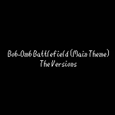 Bob-Omb Battlefield (main theme) (from "Super Mario 64")