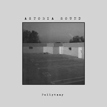Pellytaay by Astoria Sound - album cover