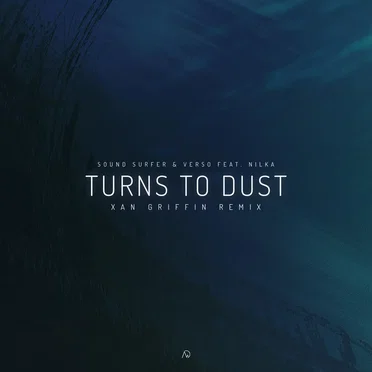 Turns to Dust (Xan Griffin remix)