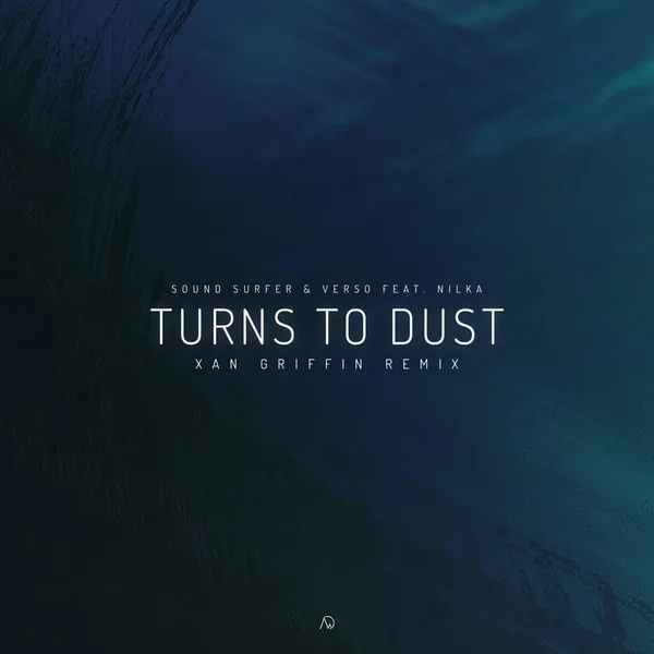 Turns to Dust (Xan Griffin remix)
