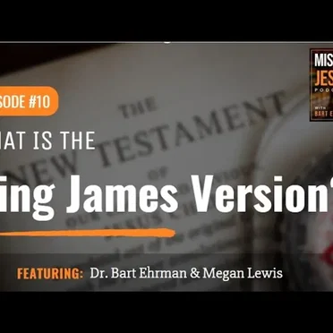 Misquoting Jesus with Bart Ehrman #10, “What is the King James Version?” by Bart D. Ehrman - album cover