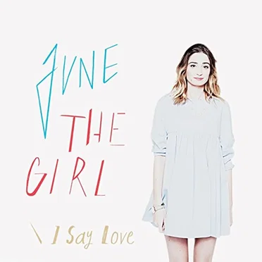 I Say Love by June The Girl - album cover