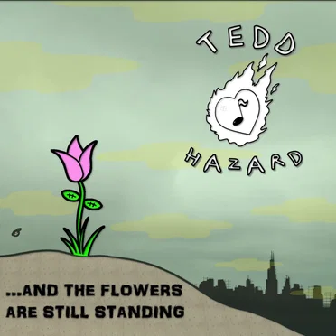 …And the Flowers Are Still Standing