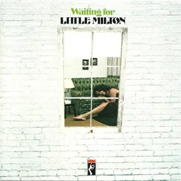Waiting for Little Milton