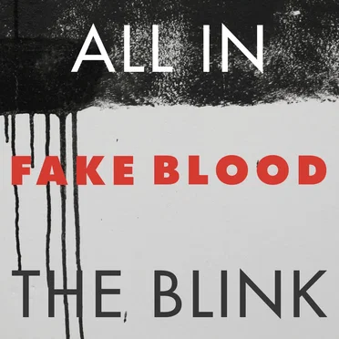 All in the Blink by Fake Blood - album cover