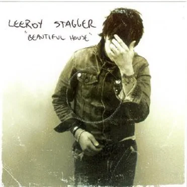 Beautiful House by Leeroy Stagger - album cover